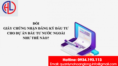 ​Đổi Giấy chứng nhận đăng ký đầu tư cho dự án đầu tư nước ngoài như thế nào?